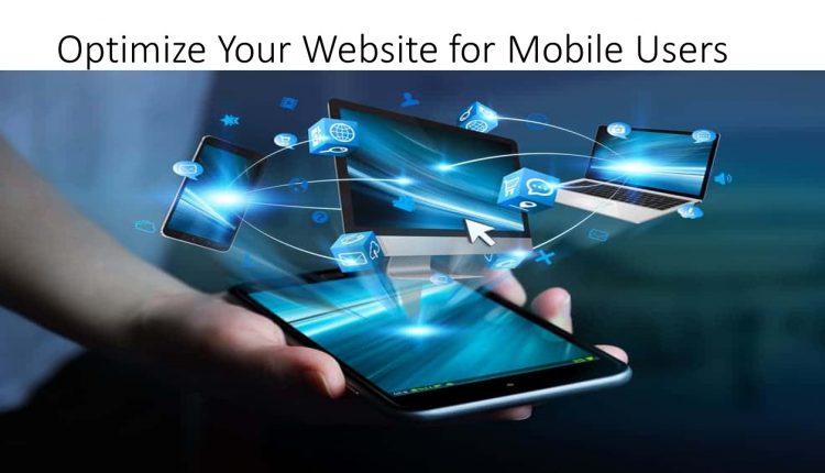 Optimize Your Website for Mobile Users