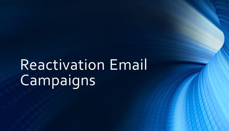 Reactivation Email Campaigns