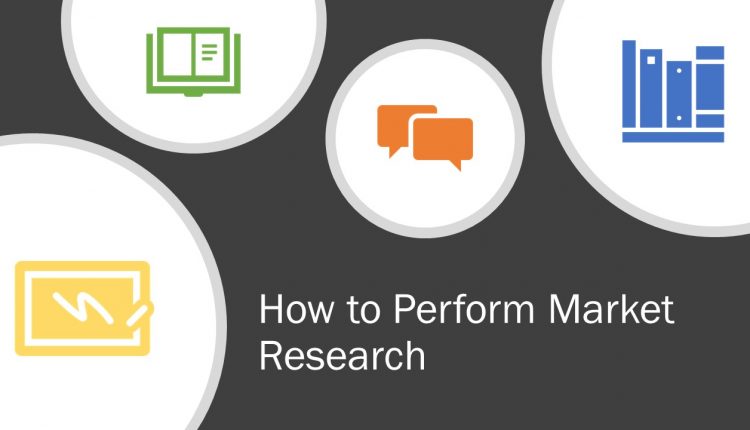 How to Perform Market Research