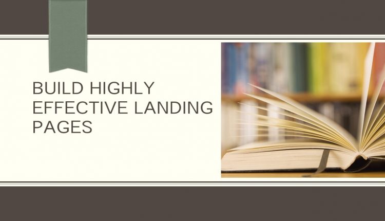 Build Highly Effective Landing Pages