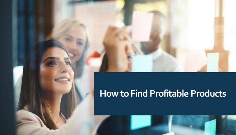 How to Find Profitable Products